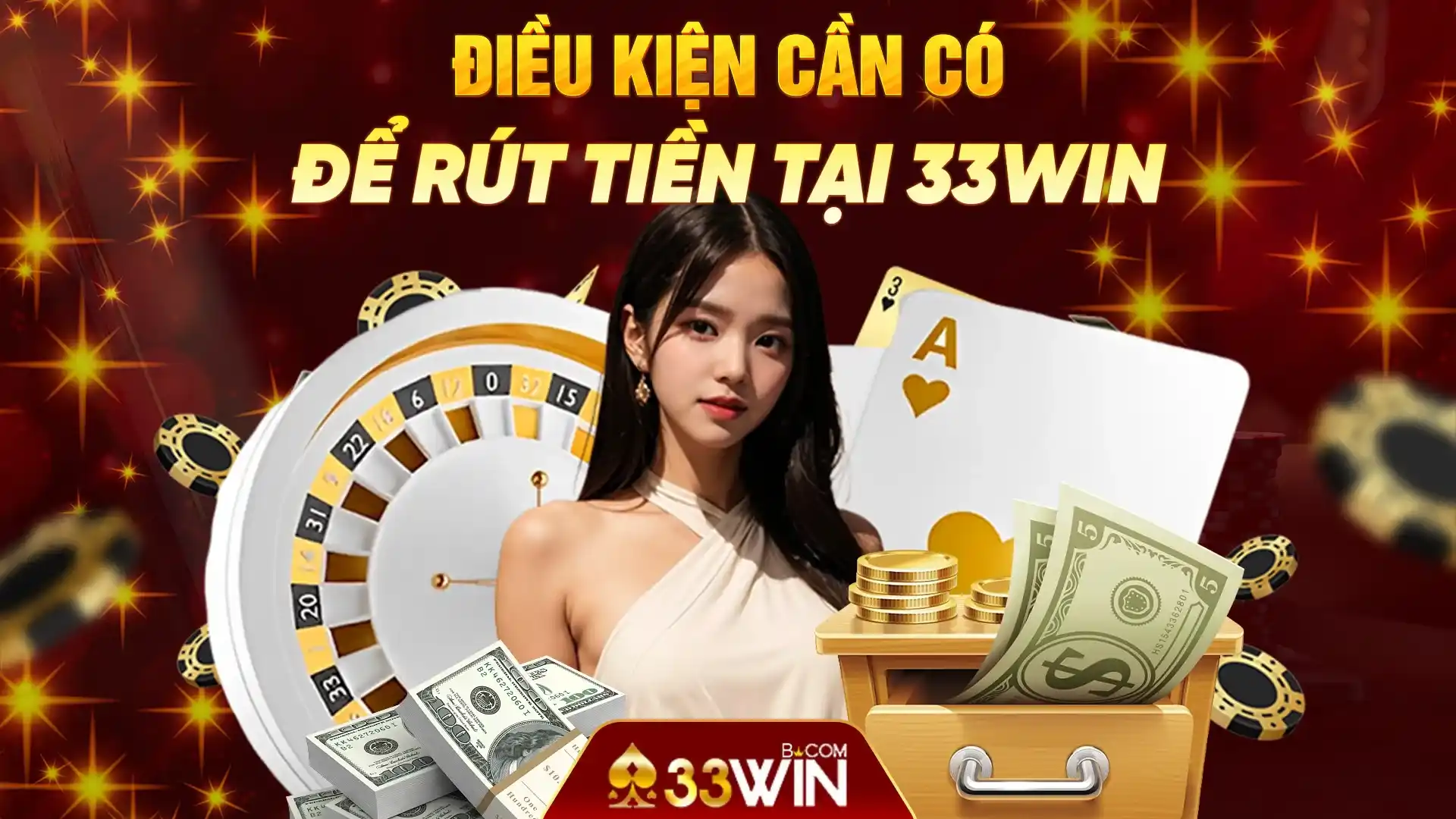 Điều kiện cần có để rút tiền 33Win