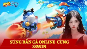 Phan-tich-sung-ban-ca-online-cung-33win